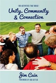 Cover of 100 Activities That Build Unity, Community & Connection by Jim Cain, featuring vibrant illustrations of group activities and connection.