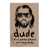 A group of people standing in a circle, each holding a Dude card and saying "dude" in different tones, engaging in a lively communication game.