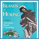 Cover of "Islands of Healing: A Guide to Adventure Based Counseling" by Jim Schoel, Dick Prouty, and Paul Radcliffe.