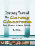 Cover of the book 'Journey Toward the Caring Classroom, 2nd Edition' by Laurie S. Frank, showing the title and author's name.