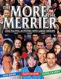 The cover of the book titled 'The More The Merrier' featuring a group of smiling people engaged in an activity, with the names Sam Sikes, Faith Evans, and Chris Cavert at the bottom.