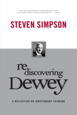 Book cover of 'ReDiscovering Dewey' by Steven Simpson, featuring a portrait of John Dewey.