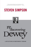 Book cover of 'ReDiscovering Dewey' by Steven Simpson, featuring a portrait of John Dewey.