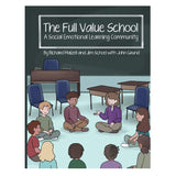 Cover of the book titled 'The Full Value School: A Social Emotional Learning Community' showing a illustration of students sitting in a classroom engaging in a discussion.