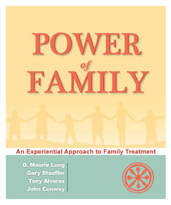 Power of Family: An Experiential Approach to Family Treatment